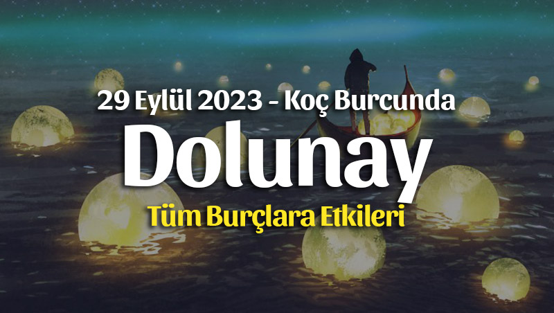 Koç Burcunda Dolunay Burç Yorumları – 29 Eylül 2023