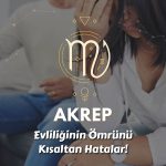 Akrep Burcu - Evliliğin Ömrünü Kısaltan Hatalar