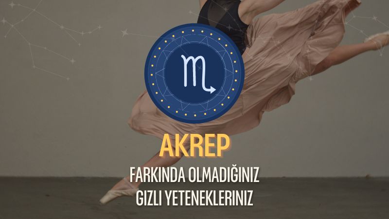 Akrep Burcu - Gizli Yetenekleri