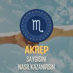 Akrep Burcu - Saygısını Nasıl Kazanırsın