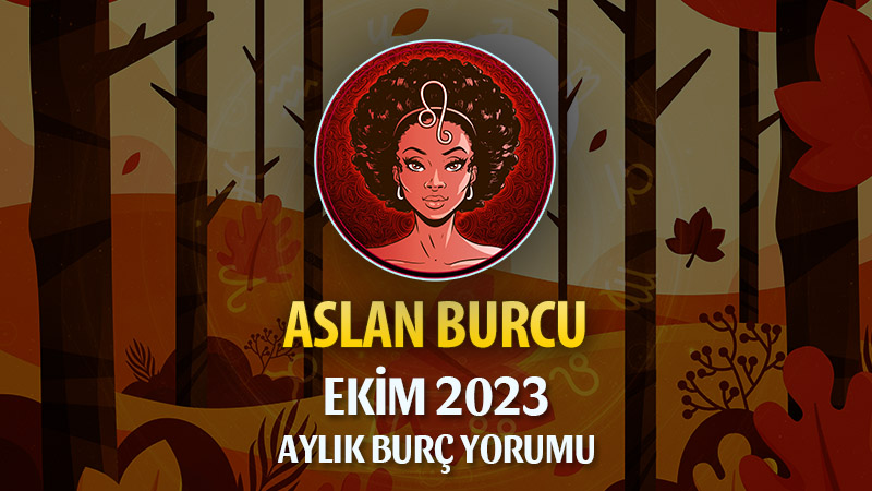 Aslan Burcu Ekim 2023 Yorumu