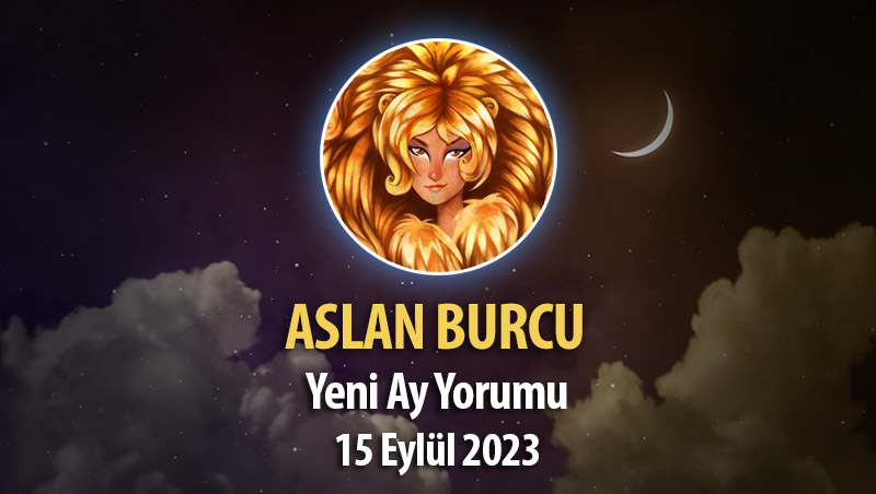 Aslan Burcu - Yeni Ay Burç Yorumu 15 Eylül 2023