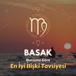 Başak Burcu - En İyi İlişki Tavsiyesi