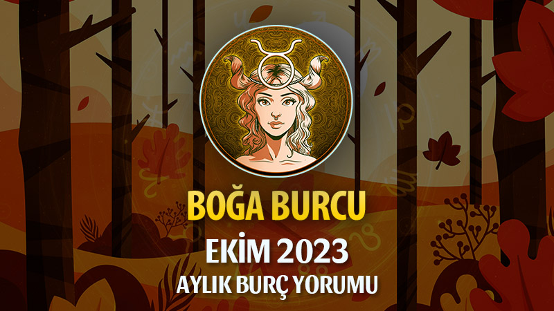 Boğa Burcu Ekim 2023 Yorumu