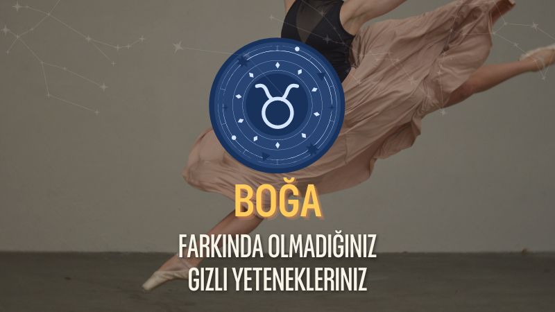 Boğa Burcu - Gizli Yetenekleri