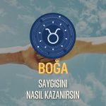 Boğa Burcu - Saygısını Nasıl Kazanırsın