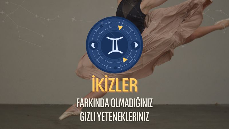 İkizler Burcu - Gizli Yetenekleri