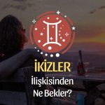 İkizler Burcu - İlişkisinden Ne Bekler?