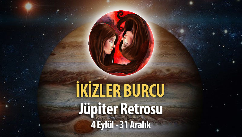 İkizler Burcu - Jüpiter Retrosu Burç Yorumu 4 Eylül 2023