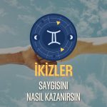 İkizler Burcu - Saygısını Nasıl Kazanırsın