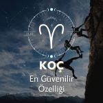 Koç Burcu - En Güvenilir Özelliği