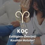 Koç Burcu - Evliliğin Ömrünü Kısaltan Hatalar