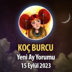 Koç Burcu - Yeni Ay Burç Yorumu 15 Eylül 2023