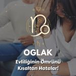 Oğlak Burcu - Evliliğin Ömrünü Kısaltan Hatalar