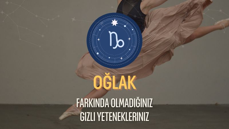 Oğlak Burcu - Gizli Yetenekleri