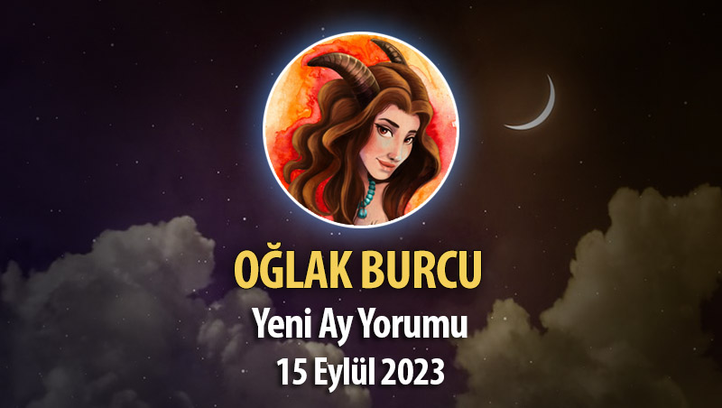 Oğlak Burcu - Yeni Ay Burç Yorumu 15 Eylül 2023