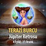 Terazi Burcu - Jüpiter Retrosu Burç Yorumu 4 Eylül 2023