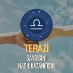 Terazi Burcu - Saygısını Nasıl Kazanırsın