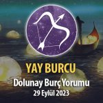 Yay Burcu - Dolunay Burç Yorumları 29 Eylül 2023