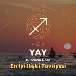 Yay Burcu - En İyi İlişki Tavsiyesi