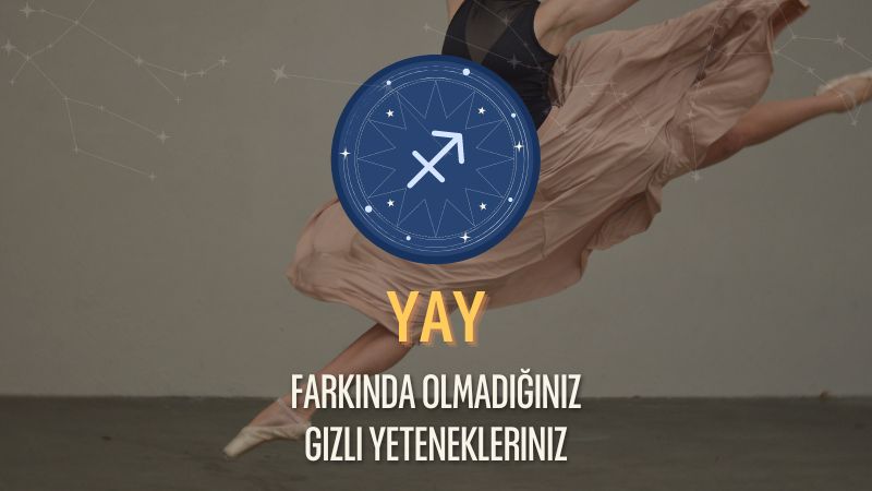 Yay Burcu - Gizli Yetenekleri