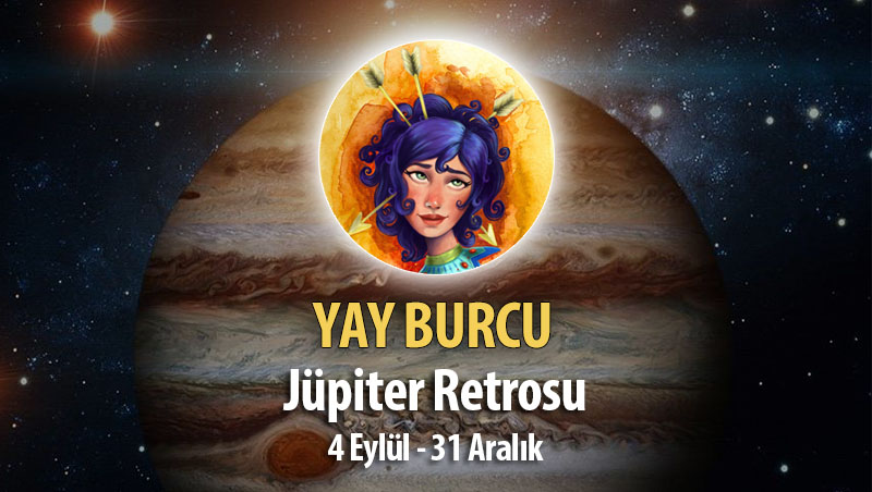 Yay Burcu - Jüpiter Retrosu Burç Yorumu 4 Eylül 2023