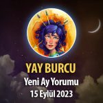 Yay Burcu - Yeni Ay Burç Yorumu 15 Eylül 2023