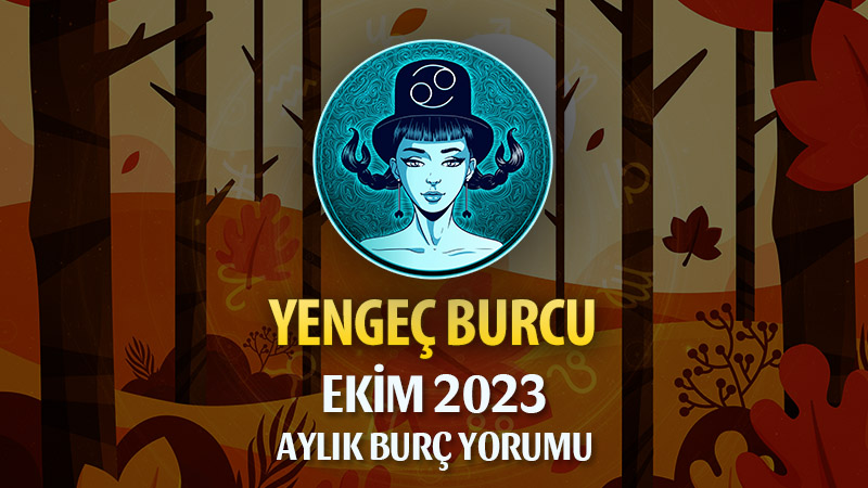 Yengeç Burcu Ekim 2023 Yorumu