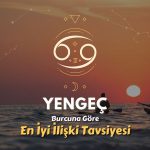 Yengeç Burcu - En İyi İlişki Tavsiyesi