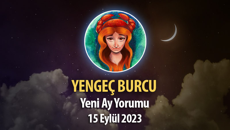 Yengeç Burcu - Yeni Ay Burç Yorumu 15 Eylül 2023