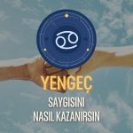 Yengeç Burcu - Saygısını Nasıl Kazanırsın