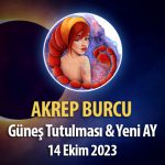 Akrep Burcu - Güneş Tutulması ve Yeni Ay Yorumu - 14 Ekim 2023