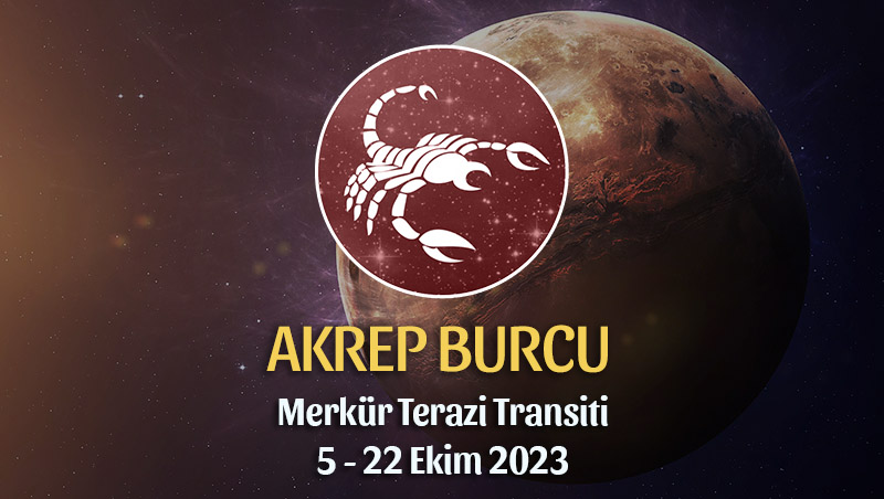 Akrep Burcu - Merkür Terazi Transiti Yorumu 5 Ekim 2023