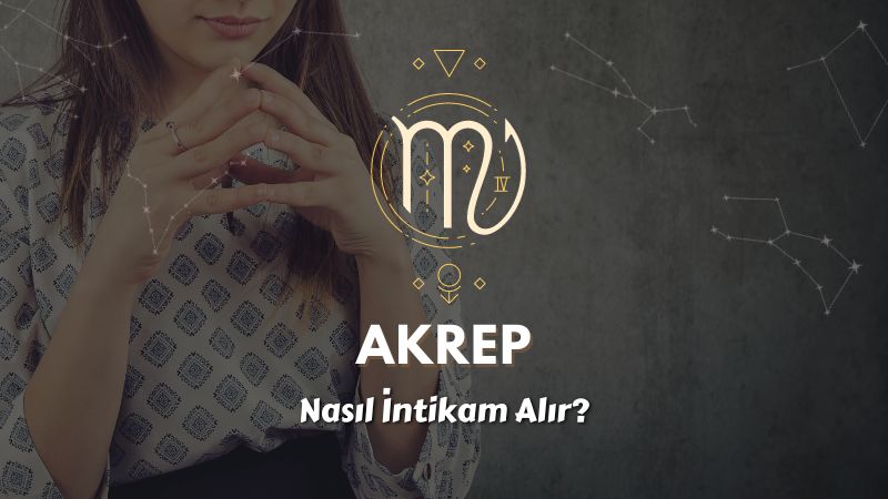 Akrep Burcu Nasıl İntikam Alır