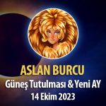 Aslan Burcu - Güneş Tutulması ve Yeni Ay Yorumu - 14 Ekim 2023