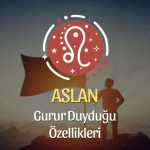 Aslan Burcu Gurur Duyduğu Özellikleri