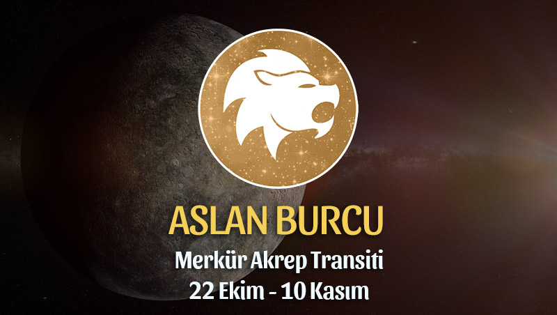 Aslan Burcu - Merkür Akrep Transiti Yorumu, 22 Ekim 2023