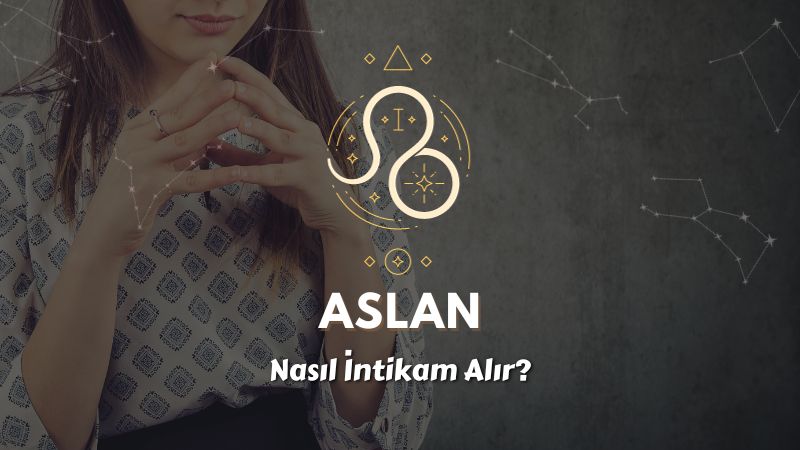 Aslan Burcu Nasıl İntikam Alır