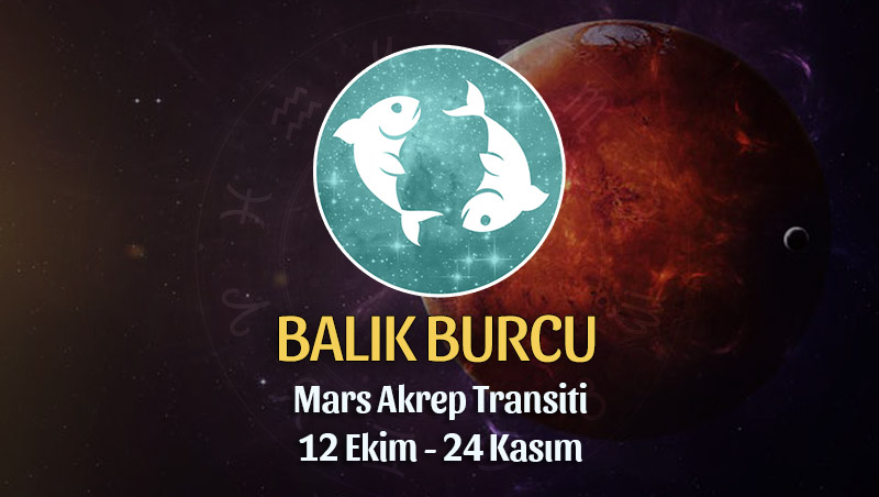 Balık Burcu - Mars Akrep Transiti Yorumu