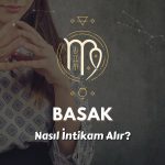 Başak Burcu Nasıl İntikam Alır