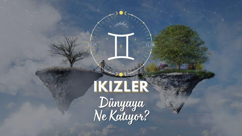 İkizler Burcu Dünyaya Ne Katıyor