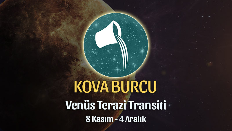 Kova Burcu - Venüs Terazi Transiti Yorumu