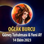 Oğlak Burcu - Güneş Tutulması ve Yeni Ay Yorumu - 14 Ekim 2023