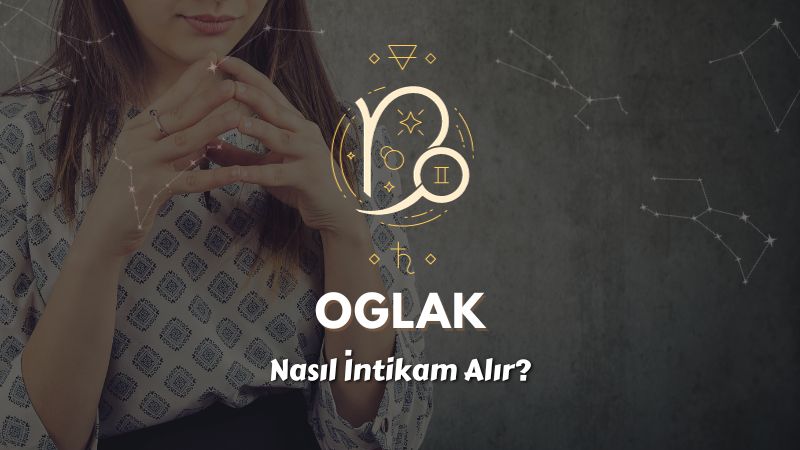 Oğlak Burcu Nasıl İntikam Alır