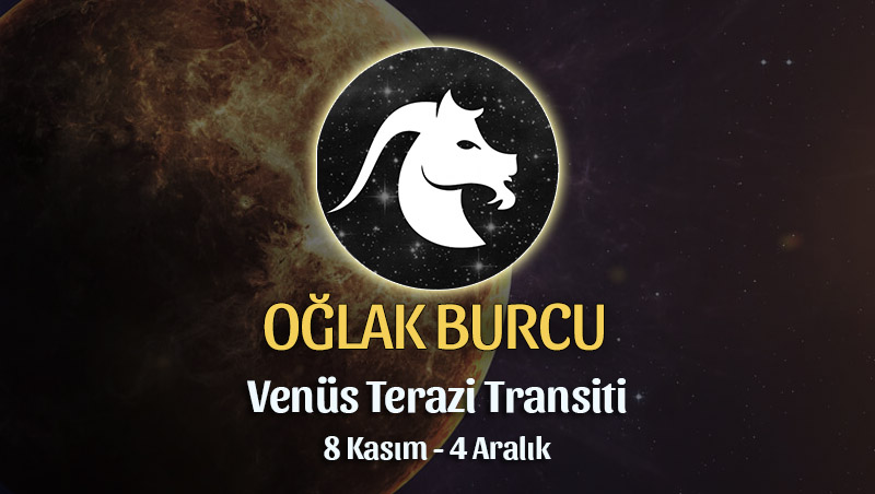 Oğlak Burcu - Venüs Terazi Transiti Yorumu