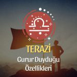 Terazi Burcu Gurur Duyduğu Özellikleri