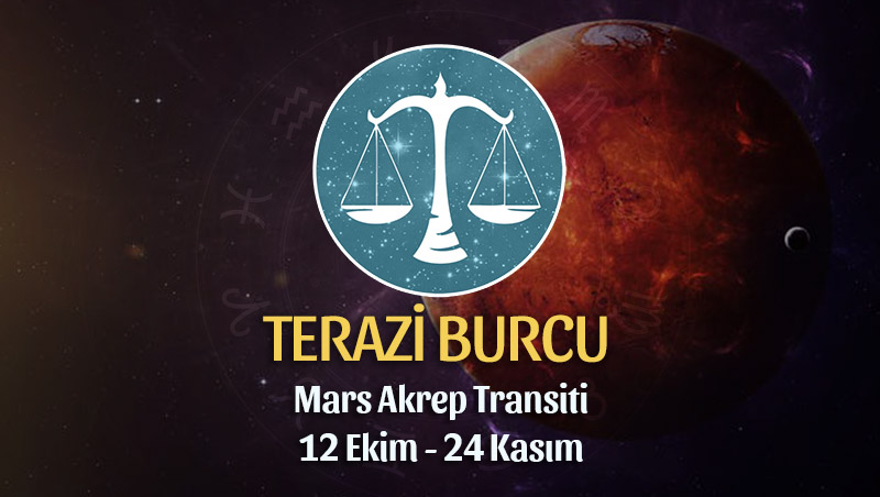 Terazi Burcu - Mars Akrep Transiti Yorumu