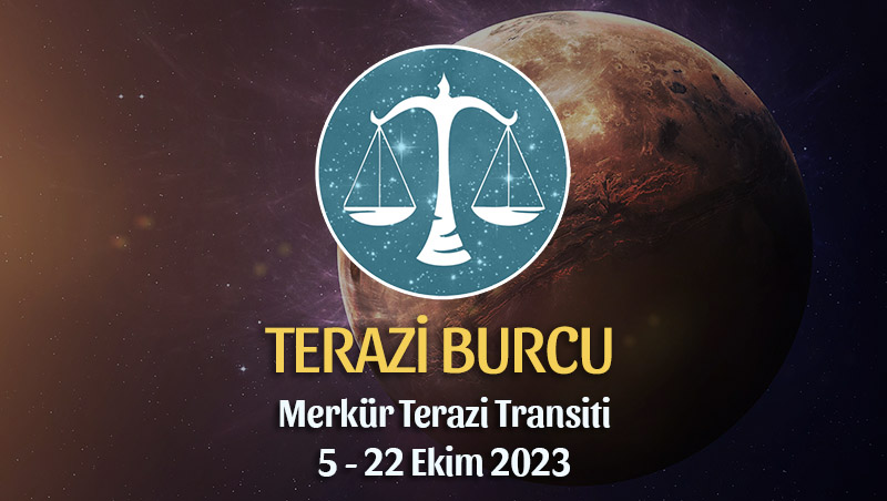 Terazi Burcu - Merkür Terazi Transiti Yorumu 5 Ekim 2023