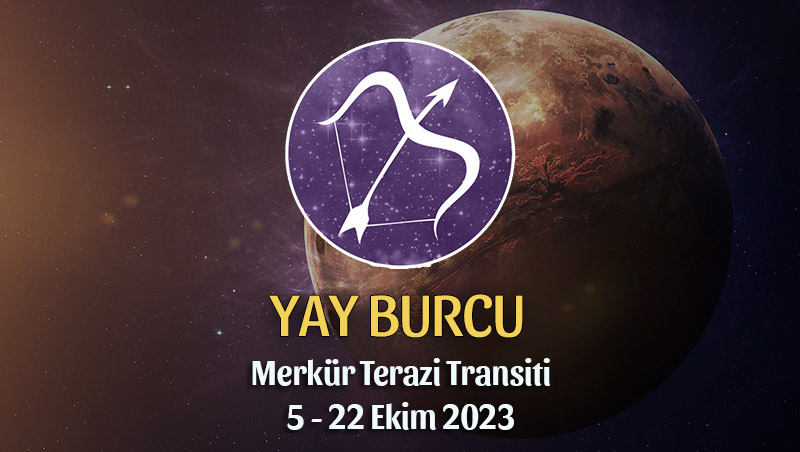 Yay Burcu - Merkür Terazi Transiti Yorumu 5 Ekim 2023