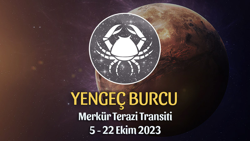 Yengeç Burcu - Merkür Terazi Transiti Yorumu 5 Ekim 2023